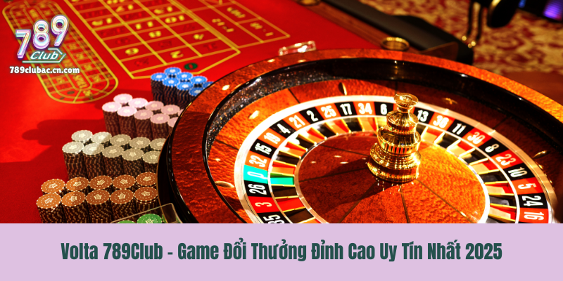 Volta 789Club - Game Đổi Thưởng Đỉnh Cao Uy Tín Nhất 2025
