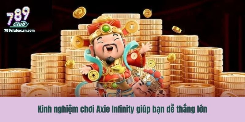 Kinh nghiệm chơi Axie Infinity giúp bạn dễ thắng lớn