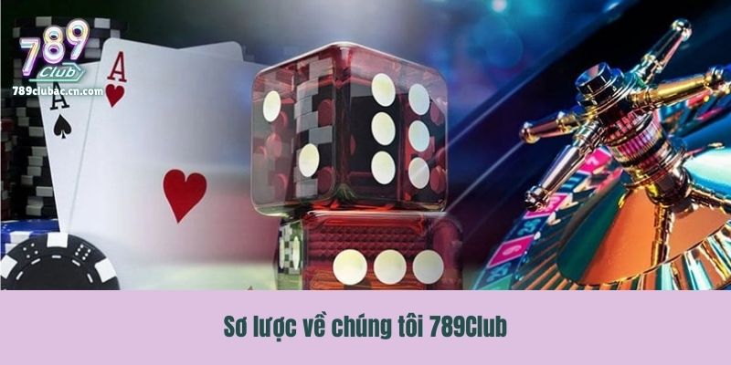 Sơ lược về chúng tôi 789Club